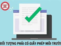 Thời Hạn Phải Có Giấy Phép Môi Trường